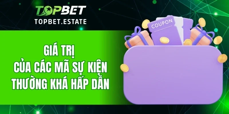 Giá trị của các mã sự kiện thường khá hấp dẫn