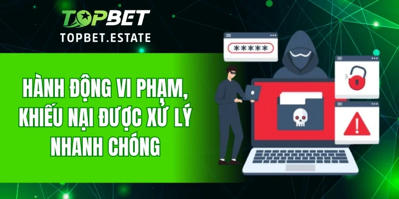 Hành động vi phạm, khiếu nại được xử lý nhanh chóng