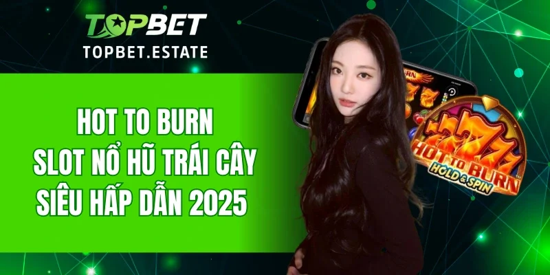 Hot To Burn