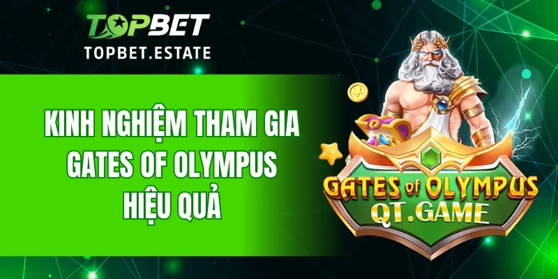 Kinh nghiệm tham gia Gates Of Olympus hiệu quả