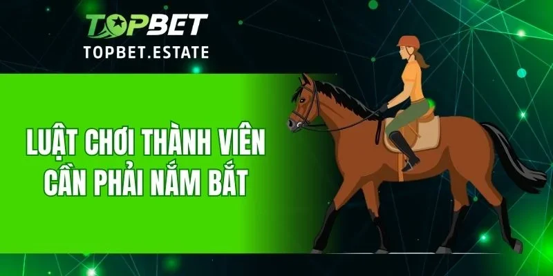 Luật chơi thành viên cần phải nắm bắt