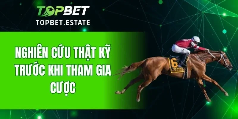 Nghiên cứu thật kỹ trước khi tham gia cược