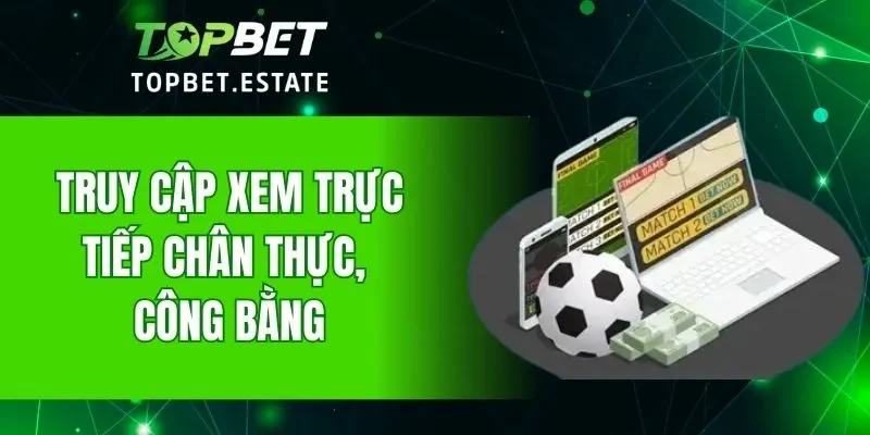Tham gia xem cá cược trực tiếp công bằng