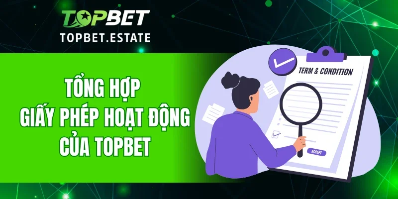 Tổng hợp giấy phép hoạt động của TOPBET